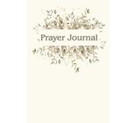 The Mindful Prayer Journal: Cultivating Peace Through Daily Devotion: 365 Days of Intentional Prayer