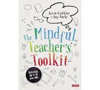 The Mindful Teacher's Toolkit: Awareness-based Wellbeing in Schools
