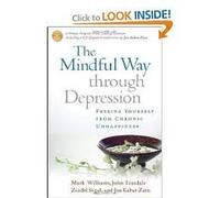 The Mindful Way through Depression: Freeing Yourself from Chronic Unhappiness 1st (first) edition