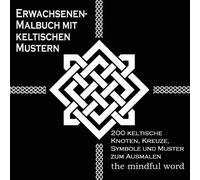The Mindful Word Erwachsenen-Malbuch mit keltischen Mustern (Tascabile)