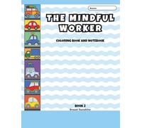 The Mindful Worker Coloring Book and Notebook (Book 2): Color, Write, Draw, Relax
