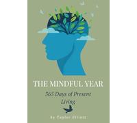 The Mindful Year: 365 Days of Present Living