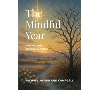 The Mindful Year: Hymns for Christmastide