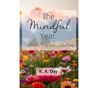 The Mindful Year: Planner, Tracker, Journal