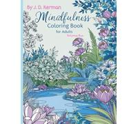 The Mindfulness Coloring Book for Adults: Volume One