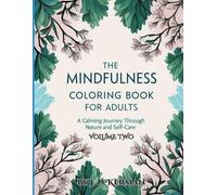 The Mindfulness Coloring Book for Adults: Volume Two
