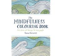 The Mindfulness Colouring Book: Anti-Stress Art Therapy for Busy People