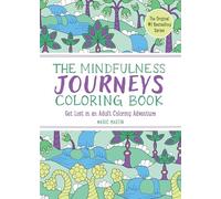 The Mindfulness Journeys Coloring Book: Get Lost in an Adult Coloring Adventure: 0