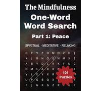 The Mindfulness One-Word Word Search Part 1: Peace: Word Search Puzzles for Mindfulness, Relaxing and Zen: Perfect Gift for Adults, Seniors, Teens