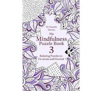 The Mindfulness Puzzle Book 3: Relaxing Puzzles to De-Stress and Unwind