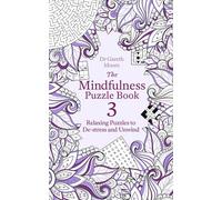 The Mindfulness Puzzle Book 3: Relaxing Puzzles to De-Stress and Unwind-Moore, G