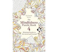 The Mindfulness Puzzle: Relaxing Puzzles to De-stress and Unwind