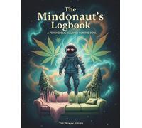 The Mindonaut’s Logbook: Psychedelic Coloring Journey with Prompts for Mindful Reflection