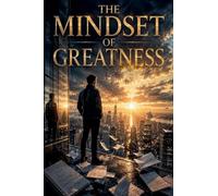 The Mindset of Greatness: 3