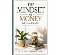 The Mindset of Money: Behavioral Wealth