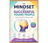 The Mindset of Successful Young People: Think Differently, Achieve More