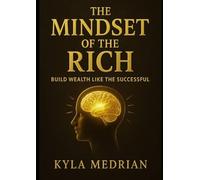 the mindset of the rich: build wealth like the sucsessful