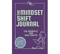 The Mindset Shift Journal For Self-Improvement To Break Old Patterns, Shift Identity, and Reclaim Your Control: 120 Cut-Out Prompts & HUGE Bonus ... Stress Management, Coloring Pages, & More!