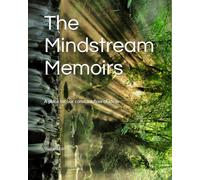The Mindstream Memoirs: A place for our constant flow of ideas