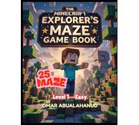 The Minecraft Explorer's Maze Game Book: Level 1 - Easy
