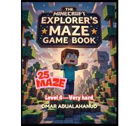 The Minecraft Explorer's Maze Game Book: Level 4 - Vary Hard