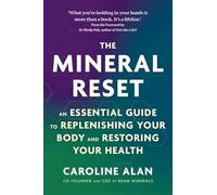 The Mineral Reset: An Essential Guide to Replenishing Your Body and Restoring Your Health