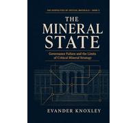 THE MINERAL STATE: Governance Failure and the Limits of Critical Mineral Strategy