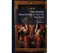 The Miner's Daughters, A Tale Of The Peak
