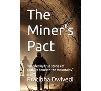 The Miner's Pact: “Inspired by true stories of courage beneath the mountains”