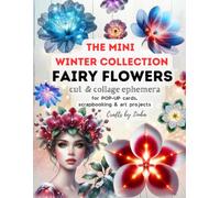 THE MINI WINTER COLLECTION - FLOWERS - Cut & Collage Ephemera: For POP-UP CARDS, scrapbooking & Art Projects