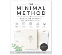 The Minimal Method: A Printable Life Organization Planner: Less clutter. More clarity. A better way to plan.