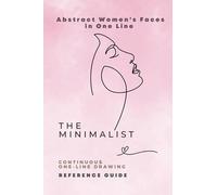 The Minimalist Abstract Women’s Faces in One Line: Continuous One-Line Drawing Reference Guide