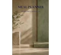 The Minimalist Meal Planner: Weekly Food Prep Notebook & Shopping List Organizer with Meal Ideas Bank, Premium Matte Cover
