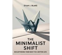 The Minimalist Shift: Decluttering Your Way to a Better Life