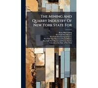 The Mining And Quarry Industry Of New York State For