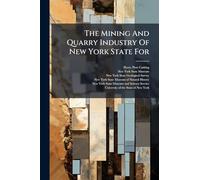 The Mining And Quarry Industry Of New York State For