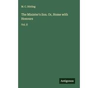 The Minister's Son. Or, Home with Honours: Vol. II