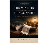 THE MINISTRY OF THE DEACONSHIP: Serving With Integrity and Commitment