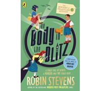 The Ministry of Unladylike Activity 2: The Body in the Blitz: the exciting new adventure from the bestselling author of Murder Most Unladylike
