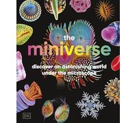 The Miniverse: A Microscopic Journey Into Hidden Worlds