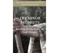 The Minor Prophets: Battling for the Hearts of God's People