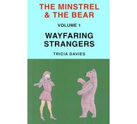 THE MINSTREL & THE BEAR: VOLUME 1 WAYFARING STRANGERS