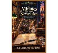 The minutes that were never filed: A talking cat cozy mystery with missing council records, a locked archive murder, and a buried town secret (Book 4)