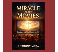 The Miracle at the Movies: A Story About Kindness, Sharing, and Everyday Miracles
