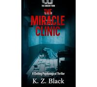 The Miracle Clinic: A Chilling Psychological Thriller