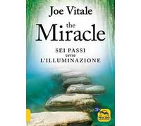 The miracle. I sei passi verso l'illuminazione