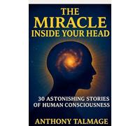 The Miracle Inside Your Head