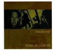 The Miracle Mile Stories We Could Tell (CD) Album