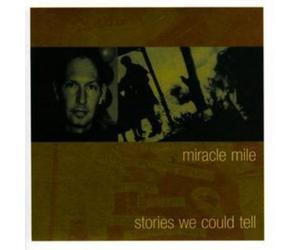 The Miracle Mile Stories We Could Tell (CD) Album