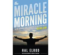 The Miracle Morning: The Not-So-Obvious Secret Guaranteed to Transform Your Life Before 8AM